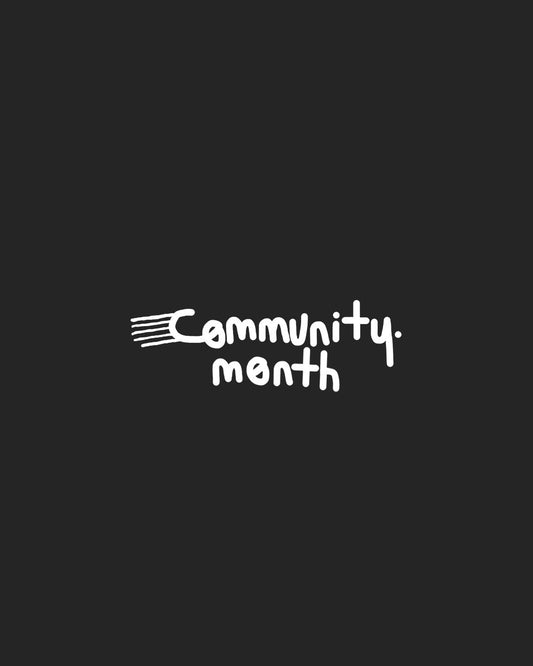 What is Community Month?